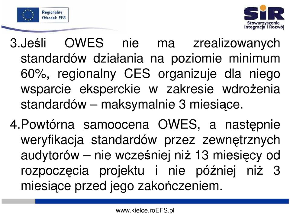 4.Powtórna samoocena OWES, a następnie weryfikacja standardów przez zewnętrznych audytorów nie