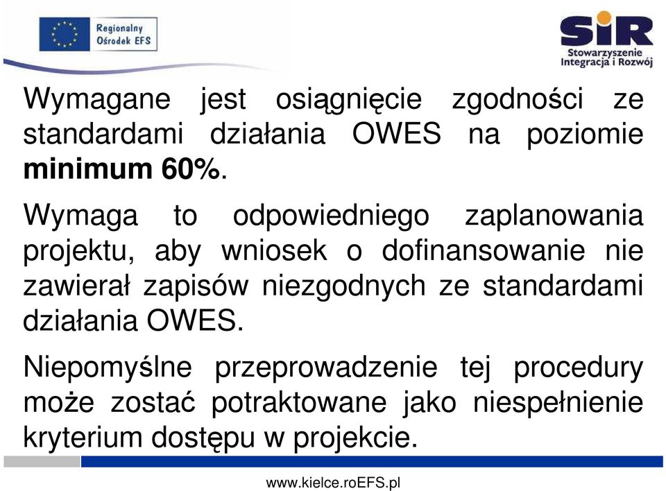 zawierał zapisów niezgodnych ze standardami działania OWES.