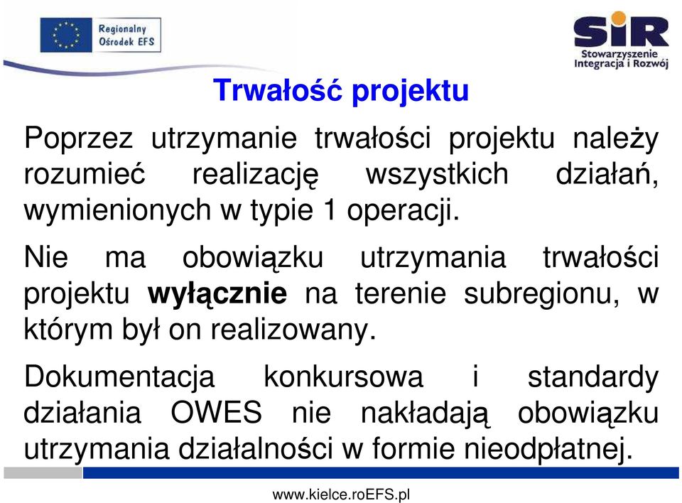 Nie ma obowiązku utrzymania trwałości projektu wyłącznie na terenie subregionu, w którym