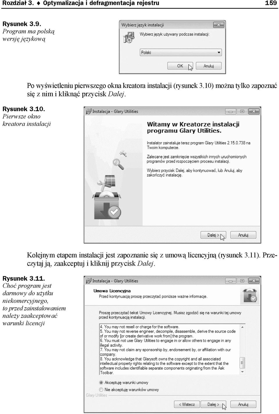 10) można tylko zapoznać się z nim i kliknąć przycisk Dalej. Rysunek 3.10. Pierwsze okno kreatora instalacji Kolejnym etapem instalacji jest zapoznanie się z umową licencyjną (rysunek 3.