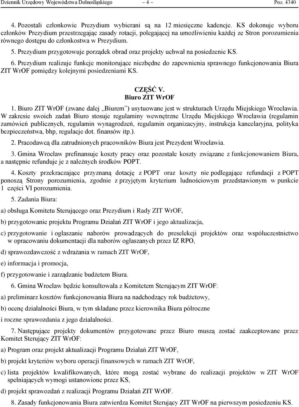 Prezydium przygotowuje porządek obrad oraz projekty uchwał na posiedzenie KS. 6.