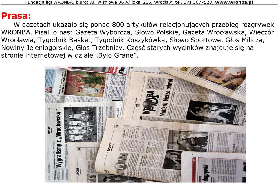 Pisali o nas: Gazeta Wyborcza, Słowo Polskie, Gazeta Wrocławska, Wieczór Wrocławia,