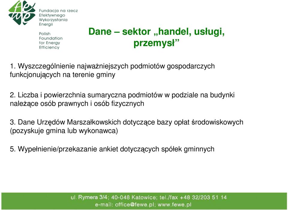 Liczba i powierzchnia sumaryczna podmiotów w podziale na budynki należące osób prawnych i osób