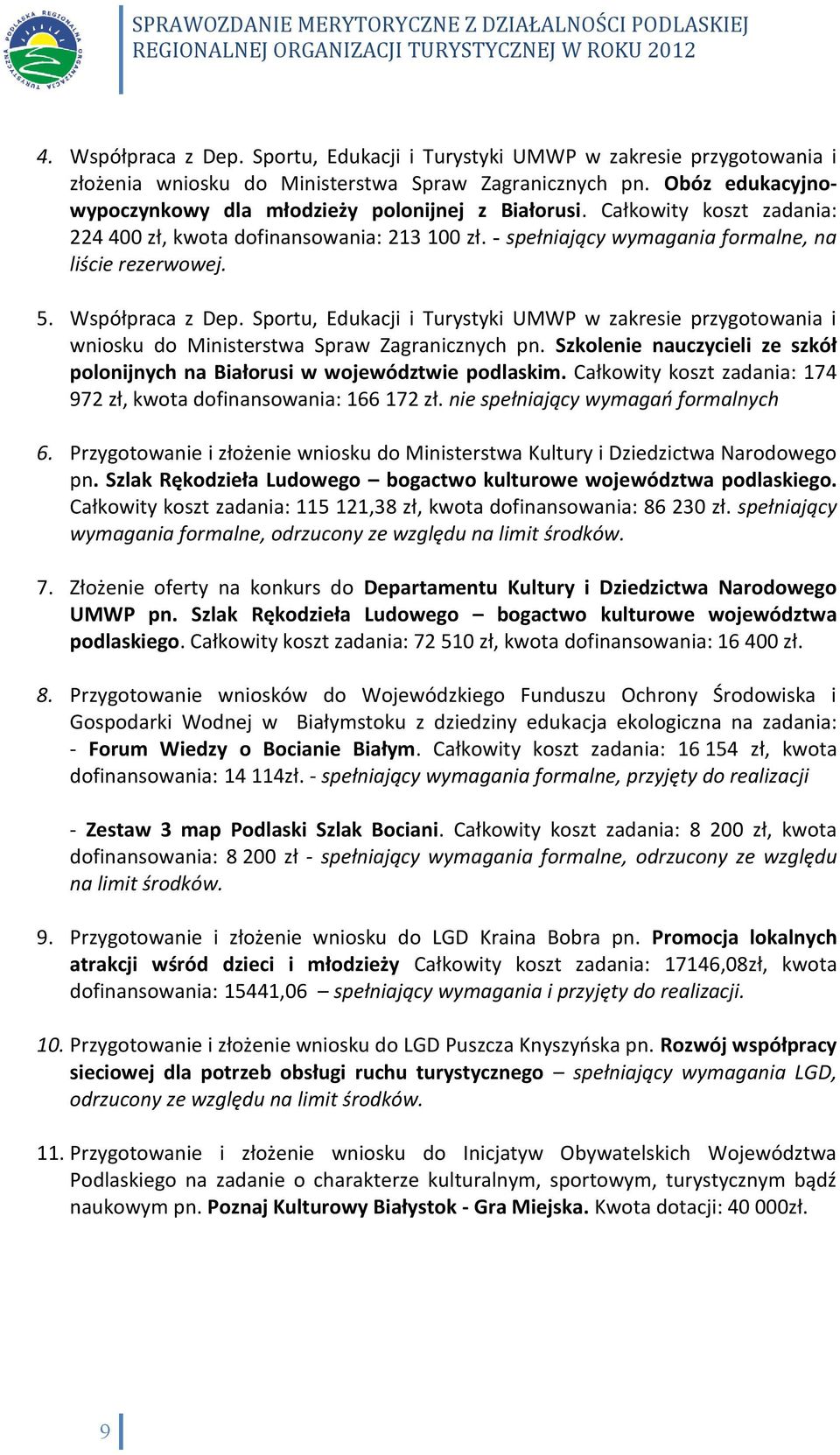 Współpraca z Dep. Sportu, Edukacji i Turystyki UMWP w zakresie przygotowania i wniosku do Ministerstwa Spraw Zagranicznych pn.
