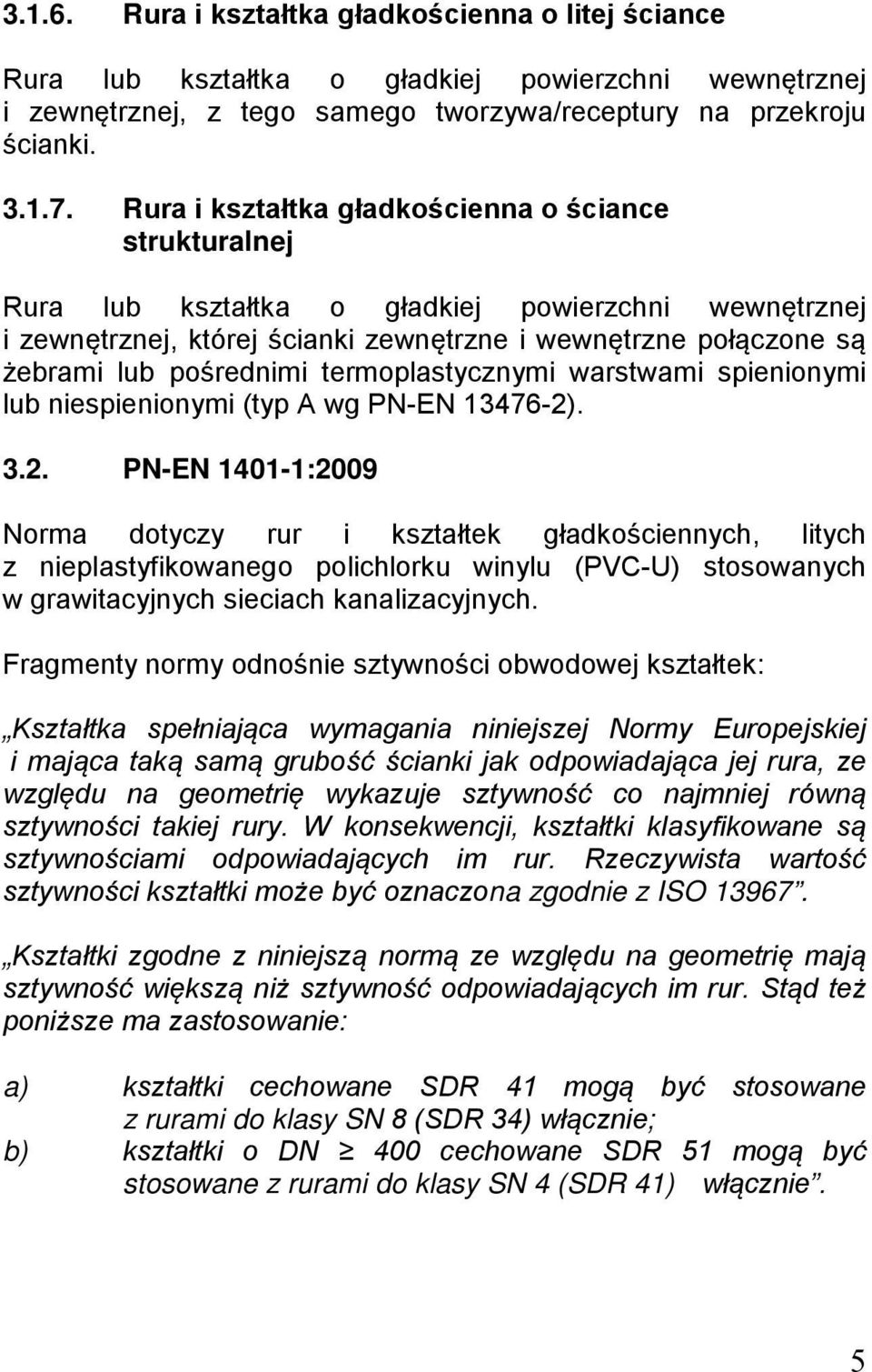 termoplastycznymi warstwami spienionymi lub niespienionymi (typ A wg PN-EN 13476-2)