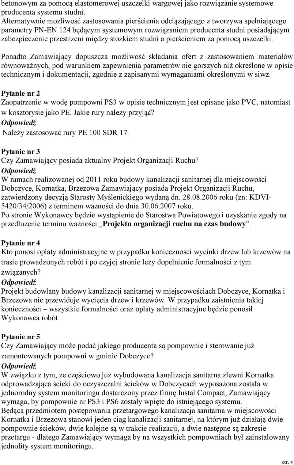 między stożkiem studni a pierścieniem za pomocą uszczelki.