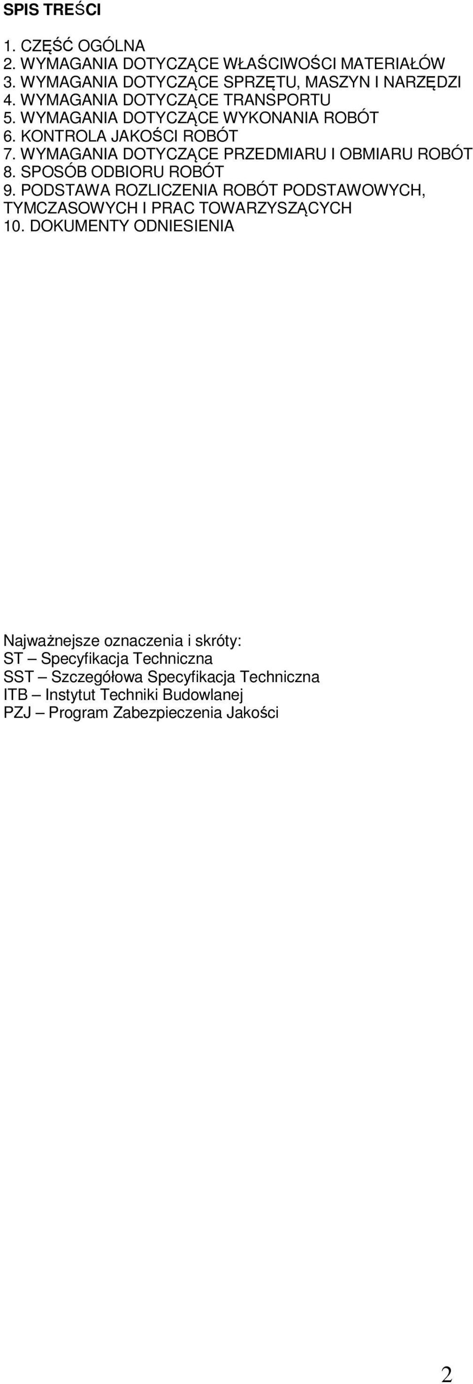 WYMAGANIA DOTYCZĄCE PRZEDMIARU I OBMIARU ROBÓT 8. SPOSÓB ODBIORU ROBÓT 9.
