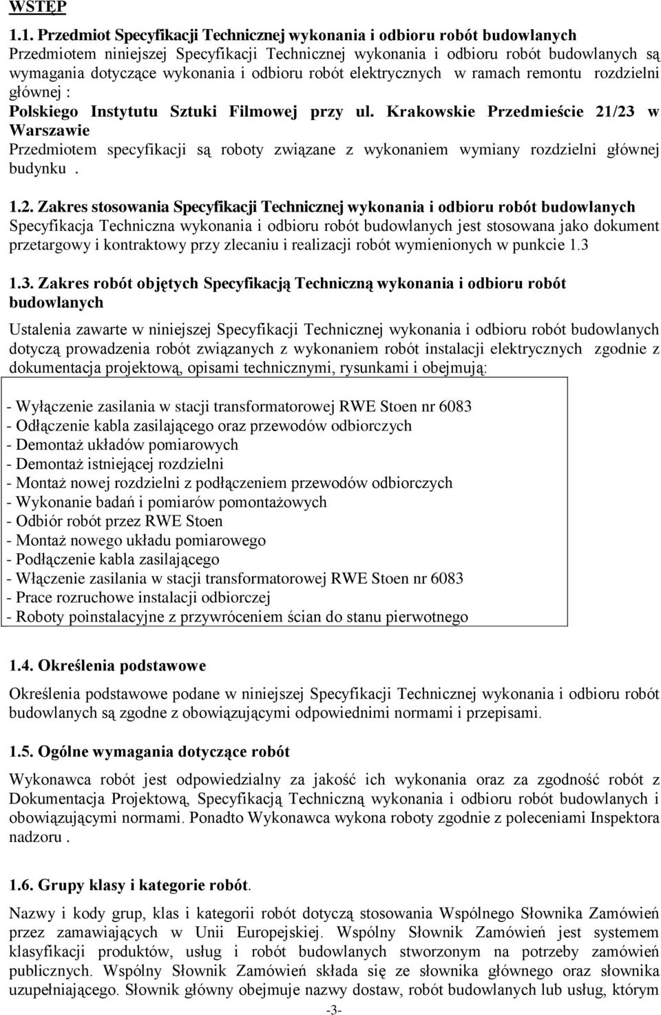 odbioru robót elektrycznych w ramach remontu rozdzielni głównej : Polskiego Instytutu Sztuki Filmowej przy ul.