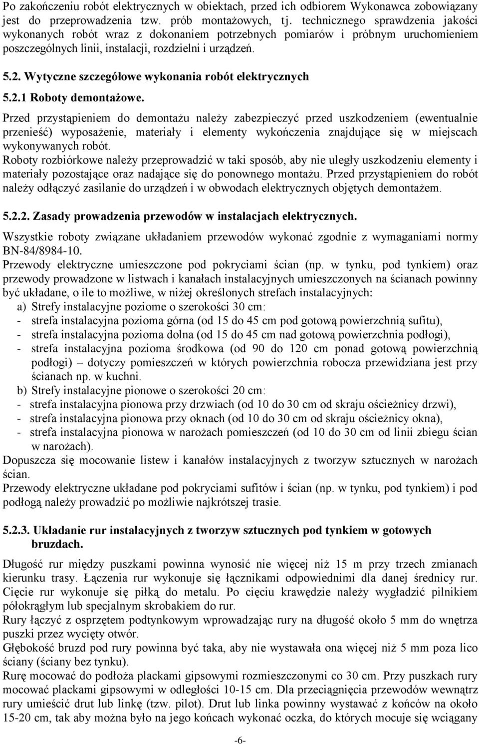 Wytyczne szczegółowe wykonania robót elektrycznych 5.2.1 Roboty demontażowe.
