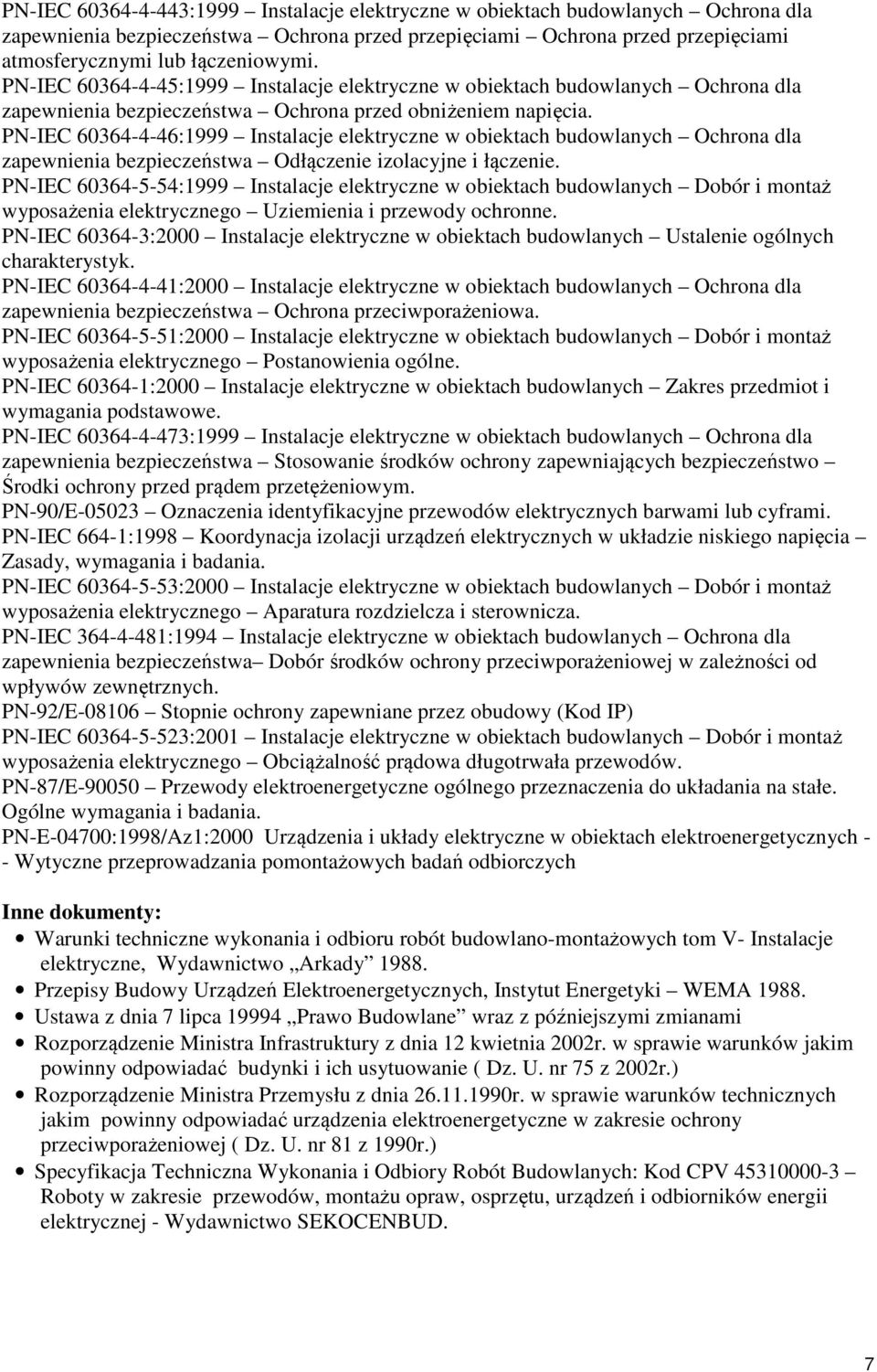 PN-IEC 60364-4-46:1999 Instalacje elektryczne w obiektach budowlanych Ochrona dla zapewnienia bezpieczeństwa Odłączenie izolacyjne i łączenie.