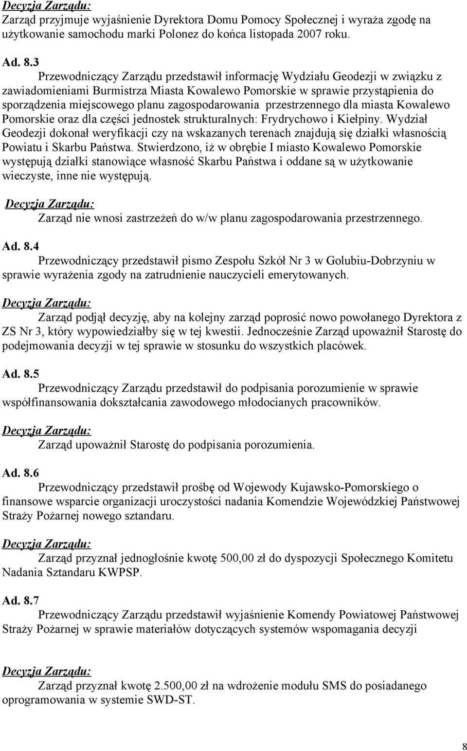 zagospodarowania przestrzennego dla miasta Kowalewo Pomorskie oraz dla części jednostek strukturalnych: Frydrychowo i Kiełpiny.