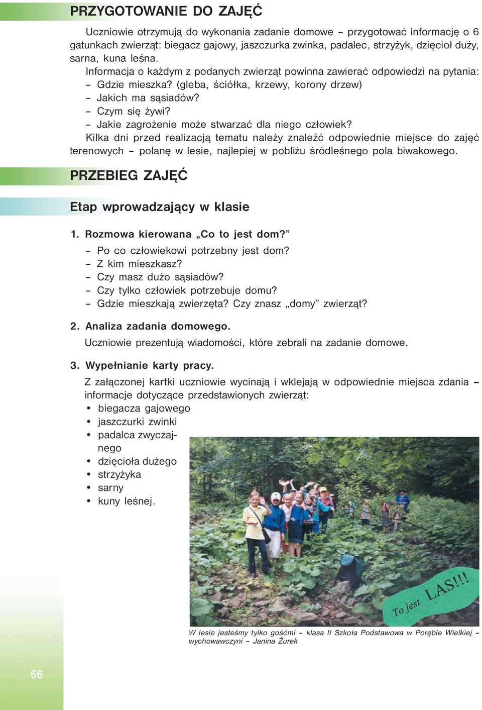 Jakie zagrożenie może stwarzać dla niego człowiek?