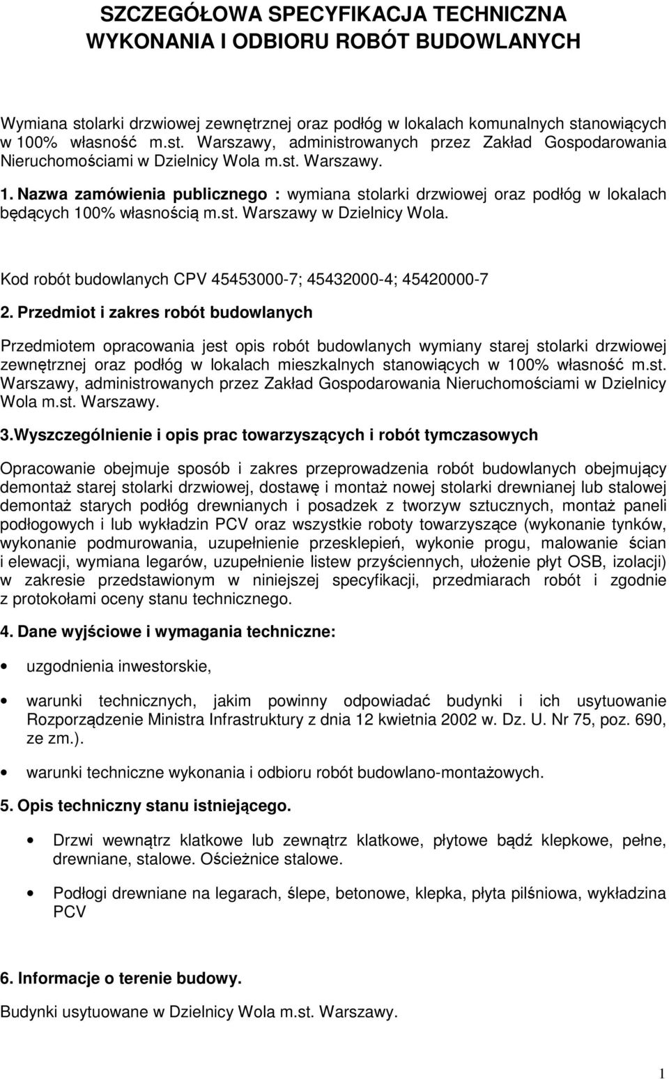 Kod robót budowlanych CPV 45453000-7; 45432000-4; 45420000-7 2.