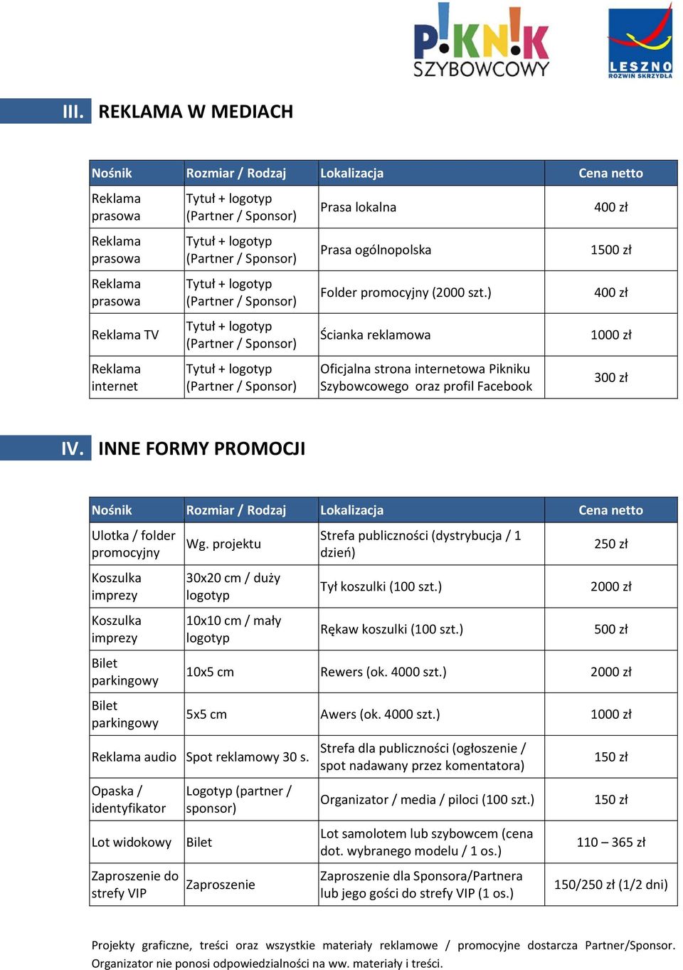 INNE FORMY PROMOCJI Ulotka / folder promocyjny Koszulka imprezy Koszulka imprezy parkingowy parkingowy Wg.