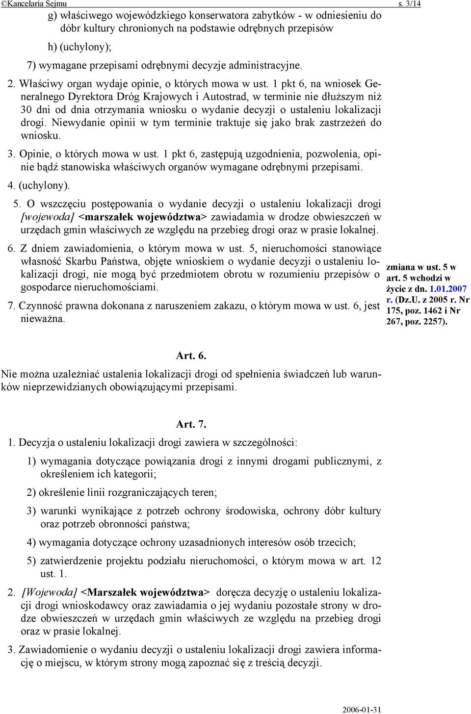 administracyjne. 2. Właściwy organ wydaje opinie, o których mowa w ust.
