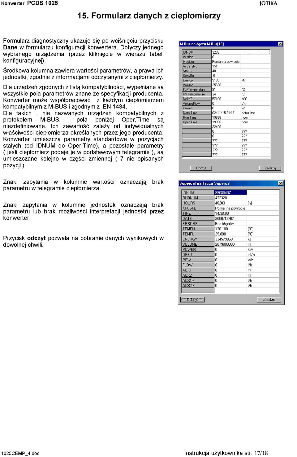 Środkowa kolumna zawiera wartości parametrów, a prawa ich jednostki, zgodnie z informacjami odczytanymi z ciepłomierzy.