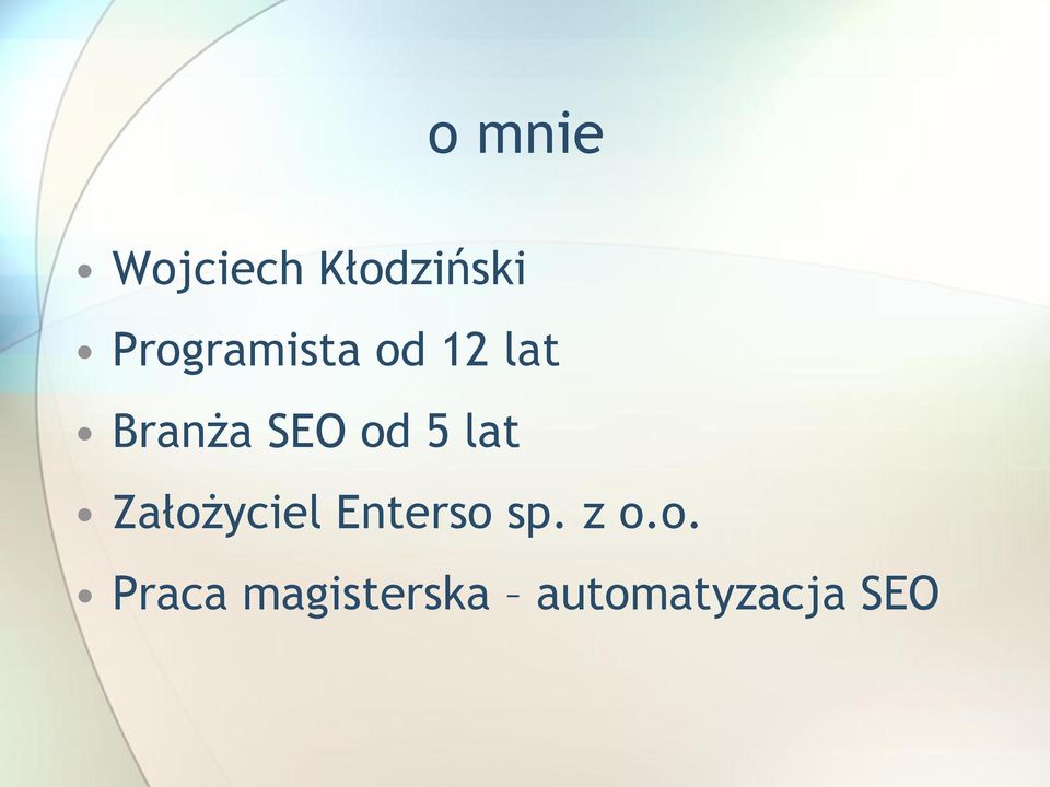 od 5 lat Założyciel Enterso sp.