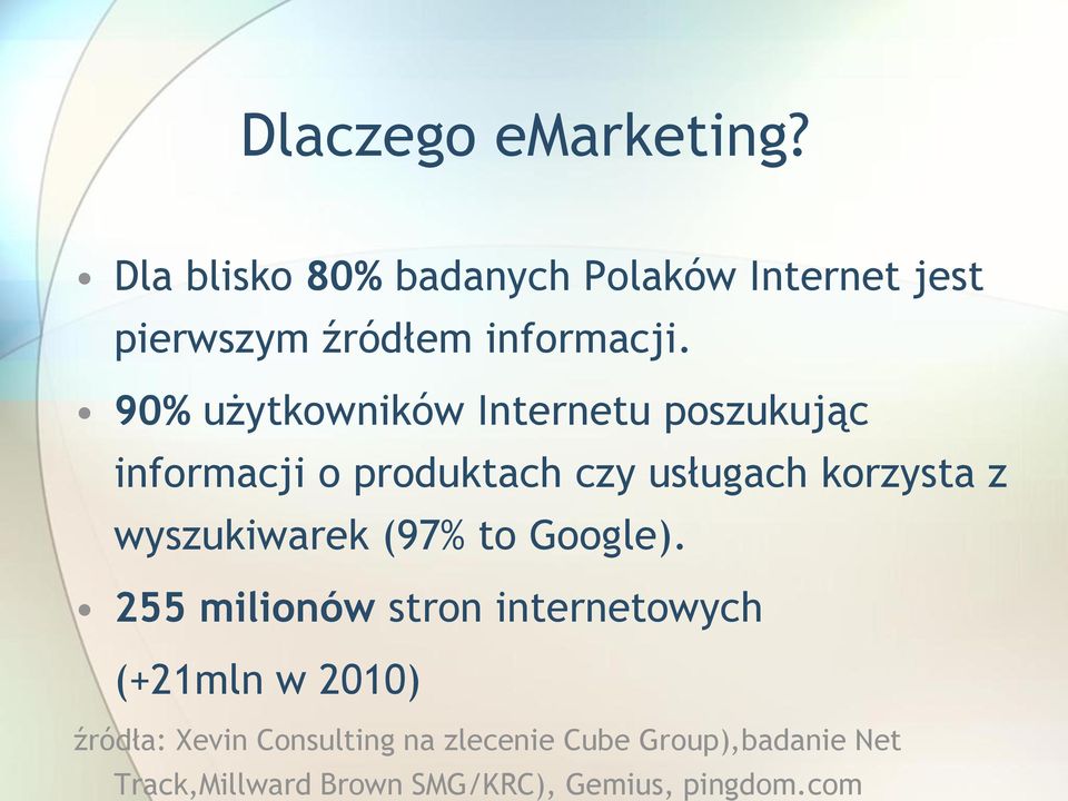 90% użytkowników Internetu poszukując informacji o produktach czy usługach korzysta z