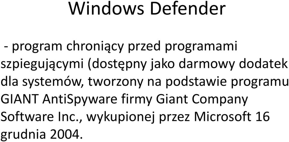 tworzony na podstawie programu GIANT AntiSpyware firmy