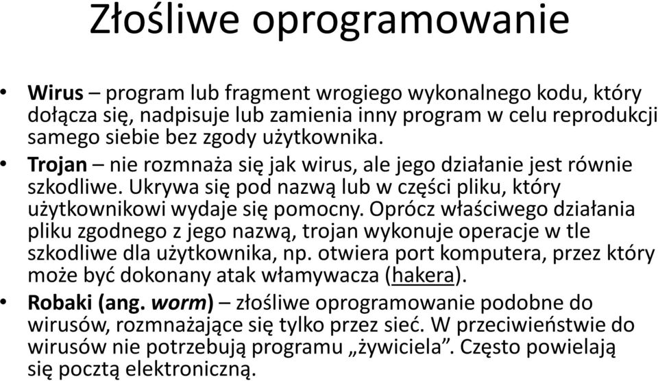 Oprócz właściwego działania pliku zgodnego z jego nazwą, trojan wykonuje operacje w tle szkodliwe dla użytkownika, np.