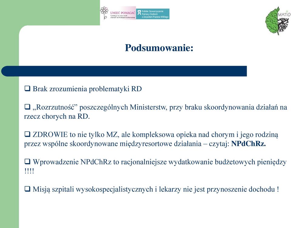 ZDROWIE to nie tylko MZ, ale kompleksowa opieka nad chorym i jego rodziną przez wspólne skoordynowane