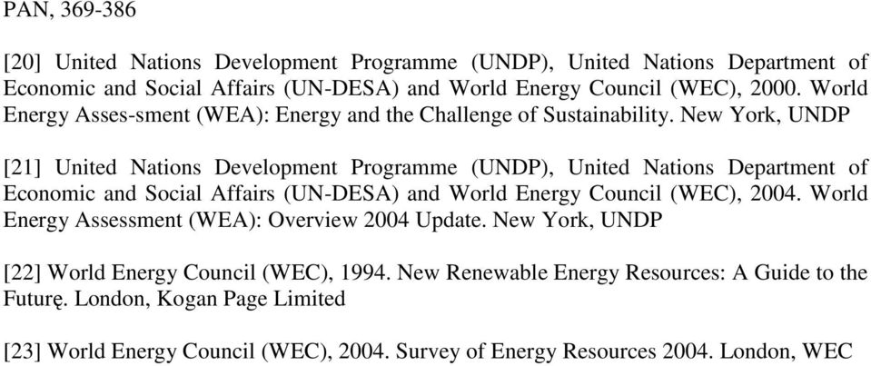 New York, UNDP [21] United Nations Development Programme (UNDP), United Nations Department of Economic and Social Affairs (UN-DESA) and World Energy Council (WEC), 2004.