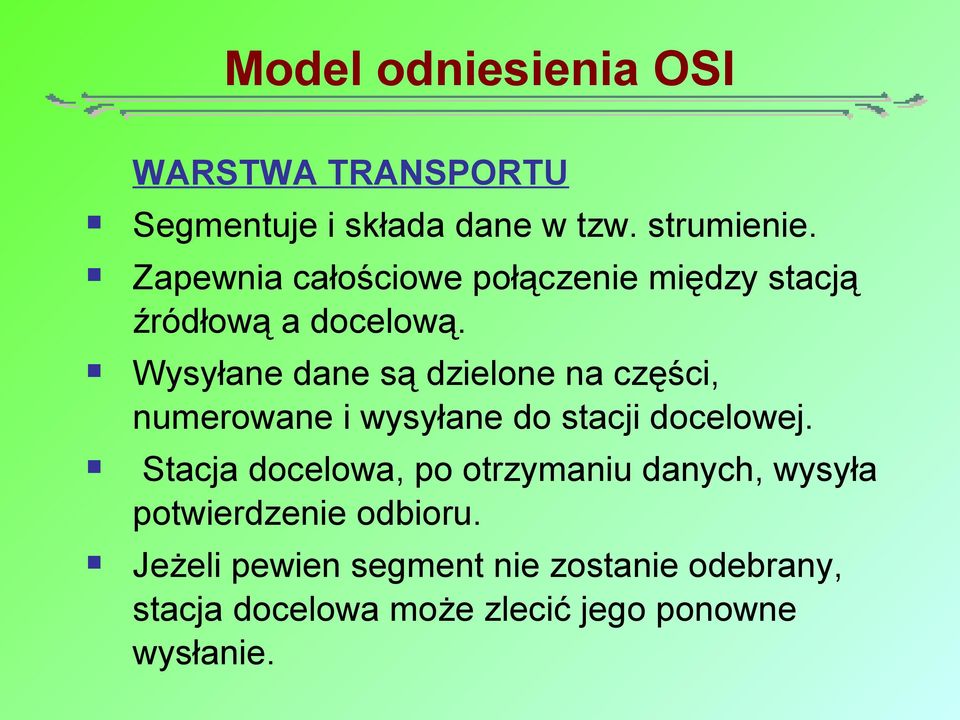 Stacja docelowa, po otrzymaniu danych, wysyła potwierdzenie odbioru.