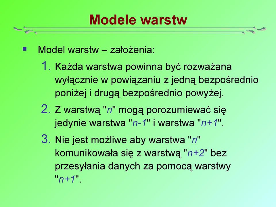 i drugą bezpośrednio powyżej. 2.