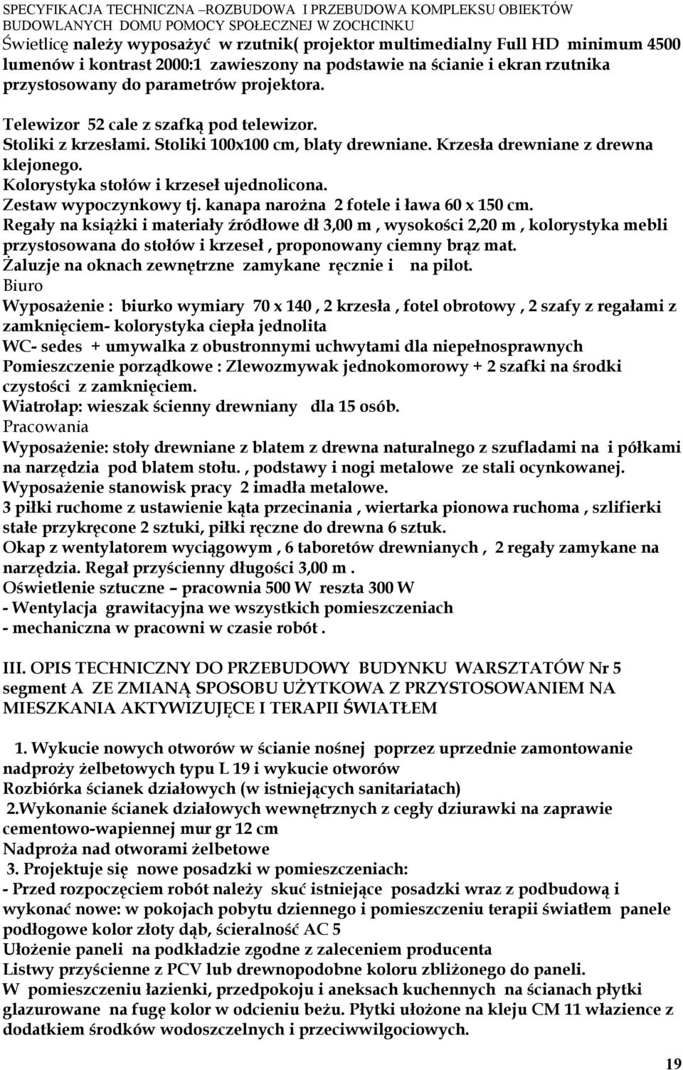 Zestaw wypoczynkowy tj. kanapa narożna 2 fotele i ława 60 x 150 cm.