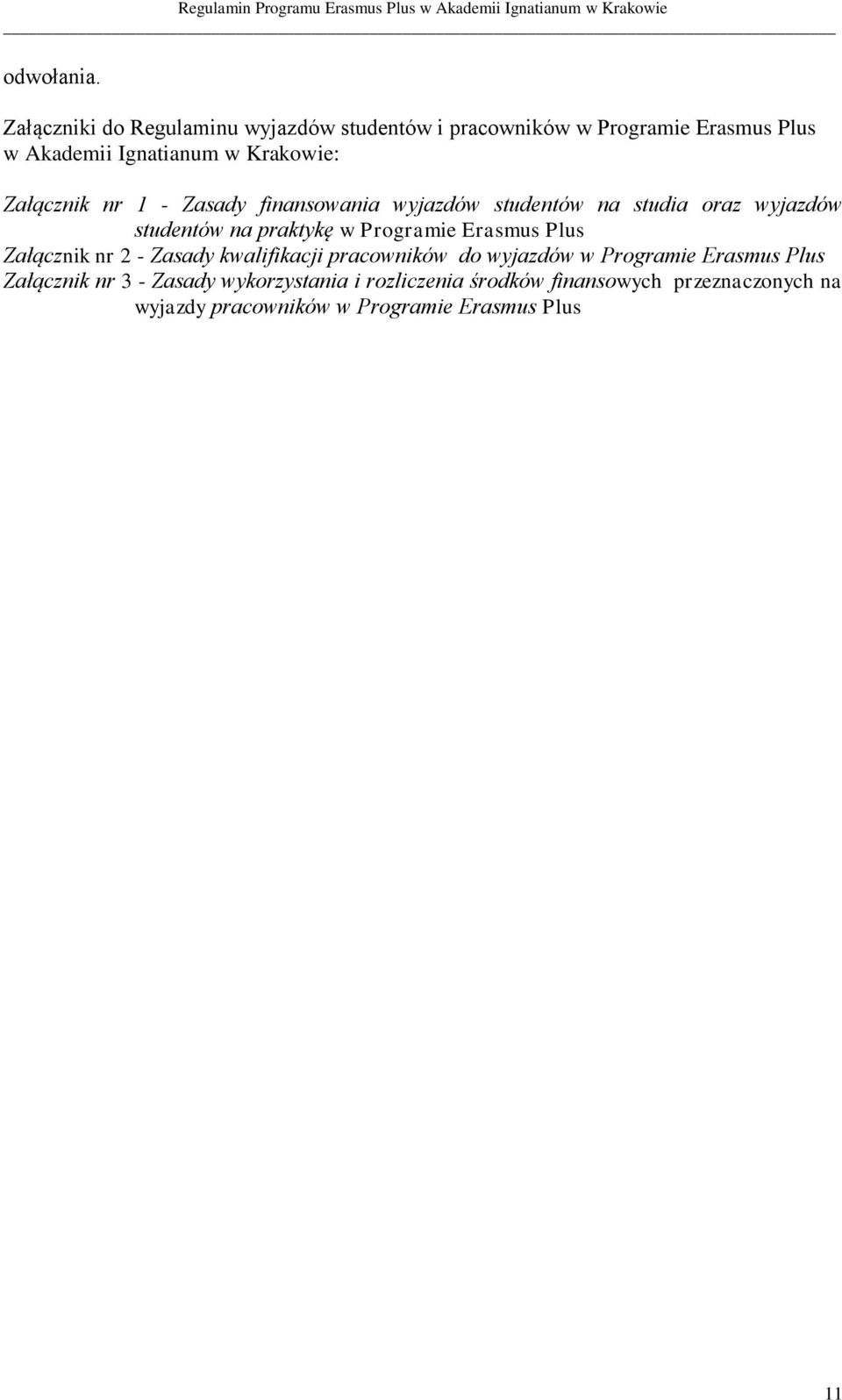 Załącznik nr 1 - Zasady finansowania wyjazdów studentów na studia oraz wyjazdów studentów na praktykę w Programie