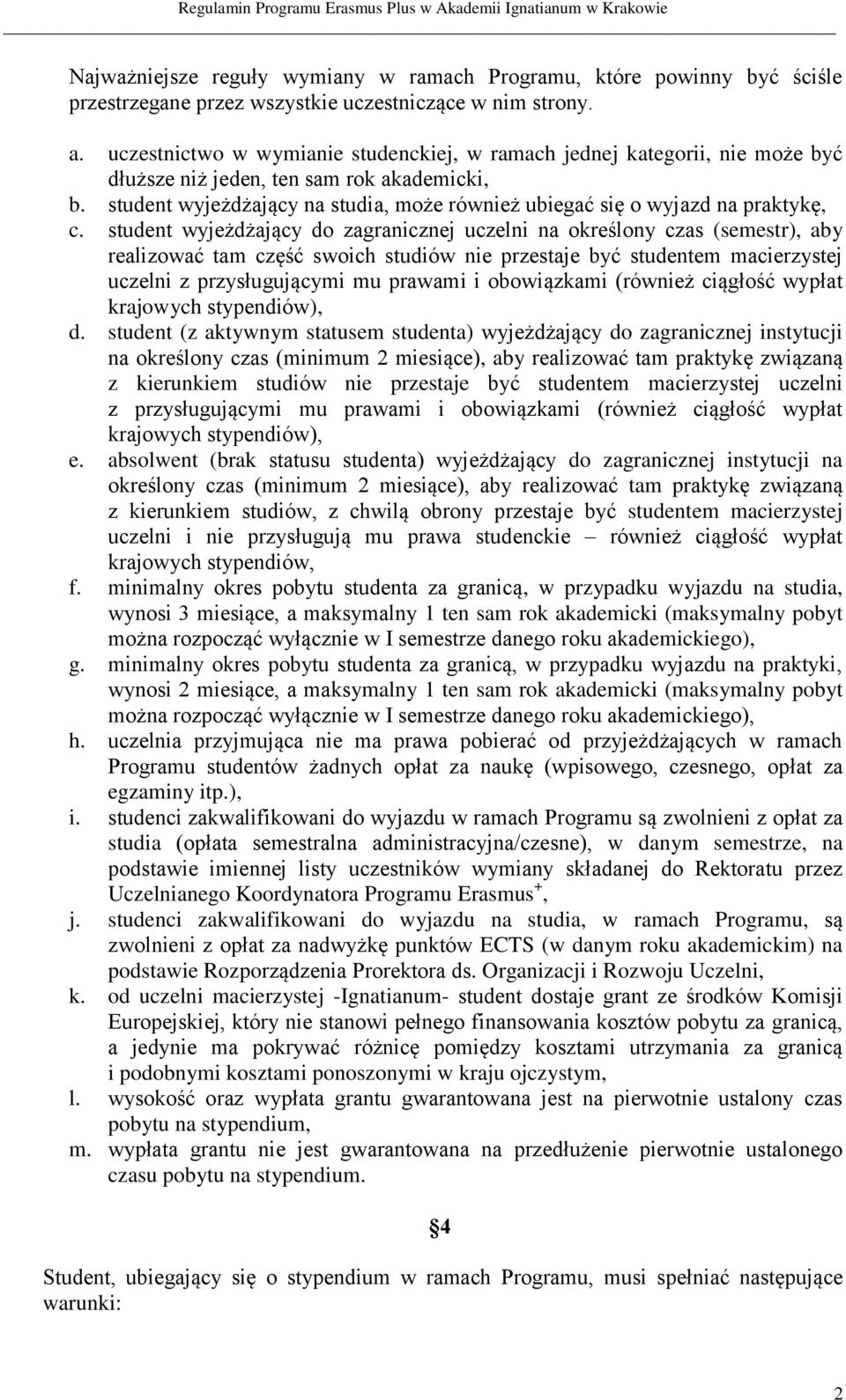 student wyjeżdżający na studia, może również ubiegać się o wyjazd na praktykę, c.