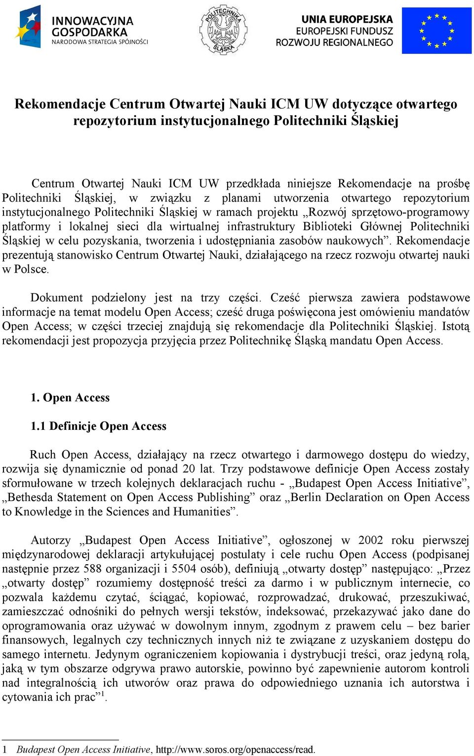 wirtualnej infrastruktury Biblioteki Głównej Politechniki Śląskiej w celu pozyskania, tworzenia i udostępniania zasobów naukowych.