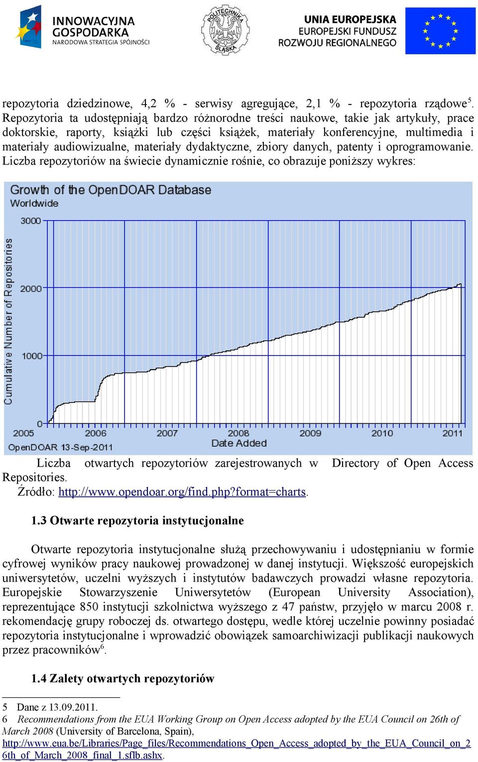 materiały dydaktyczne, zbiory danych, patenty i oprogramowanie.