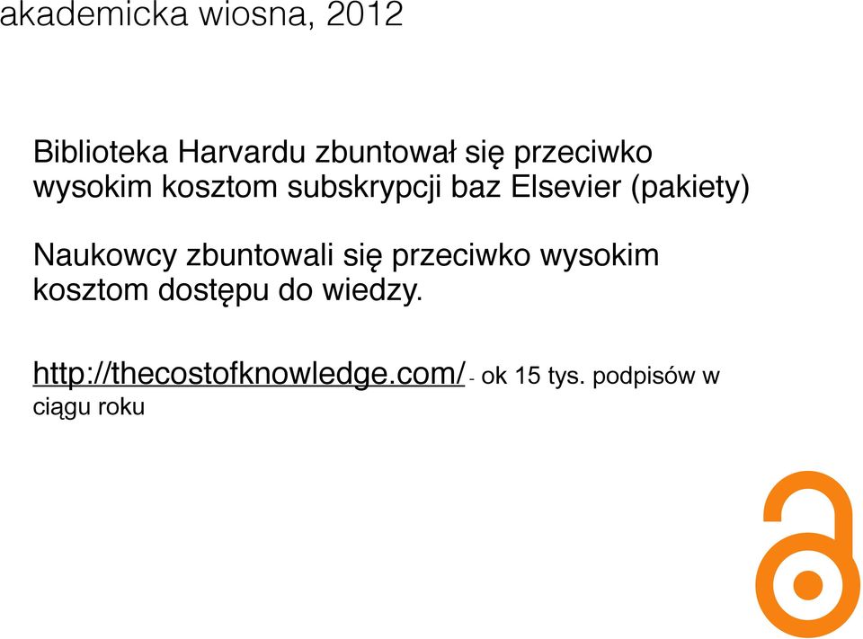 Naukowcy zbuntowali się przeciwko wysokim kosztom dostępu do