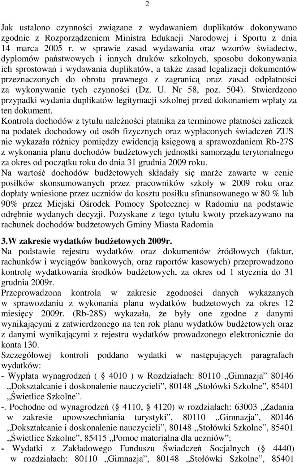 przeznaczonych do obrotu prawnego z zagranicą oraz zasad odpłatności za wykonywanie tych czynności (Dz. U. Nr 58, poz. 504).