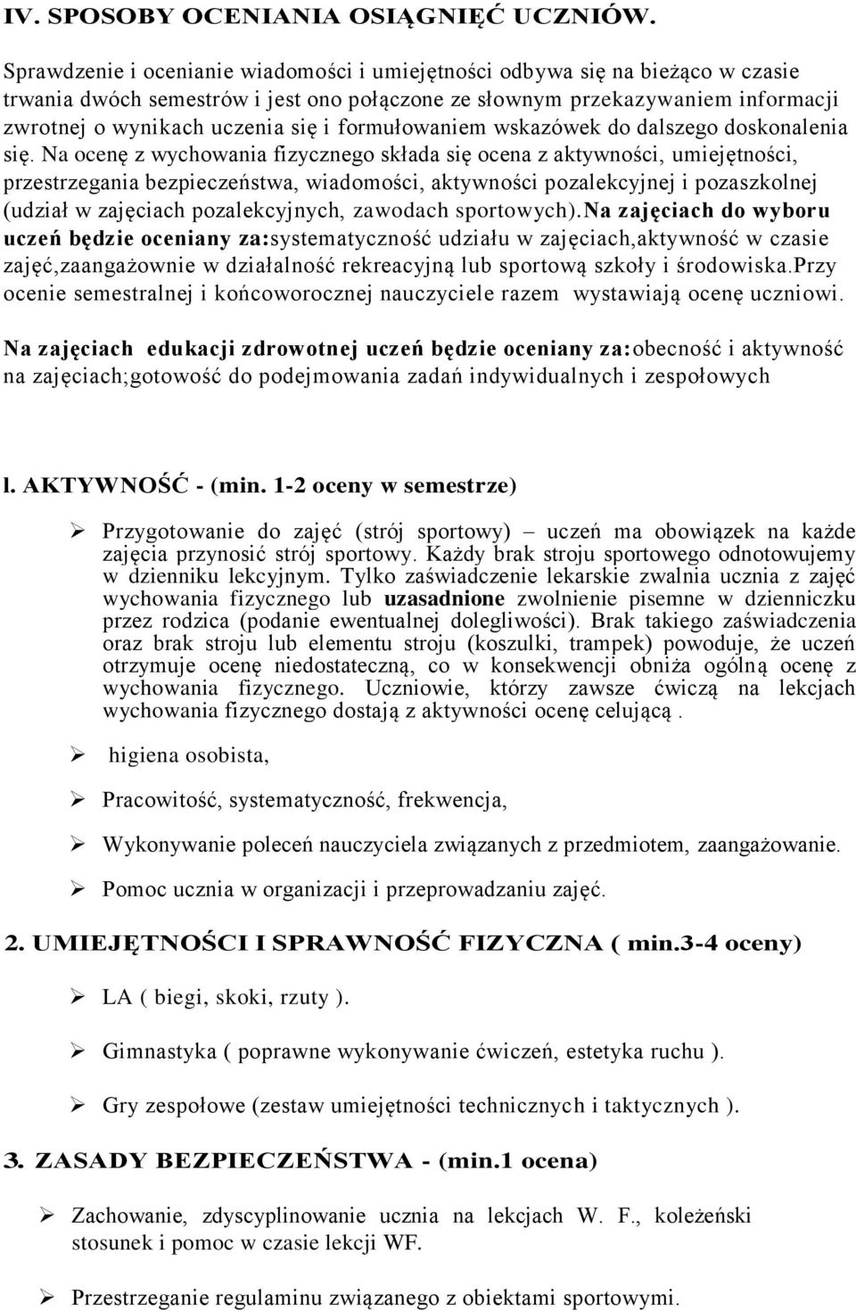 formułowaniem wskazówek do dalszego doskonalenia się.