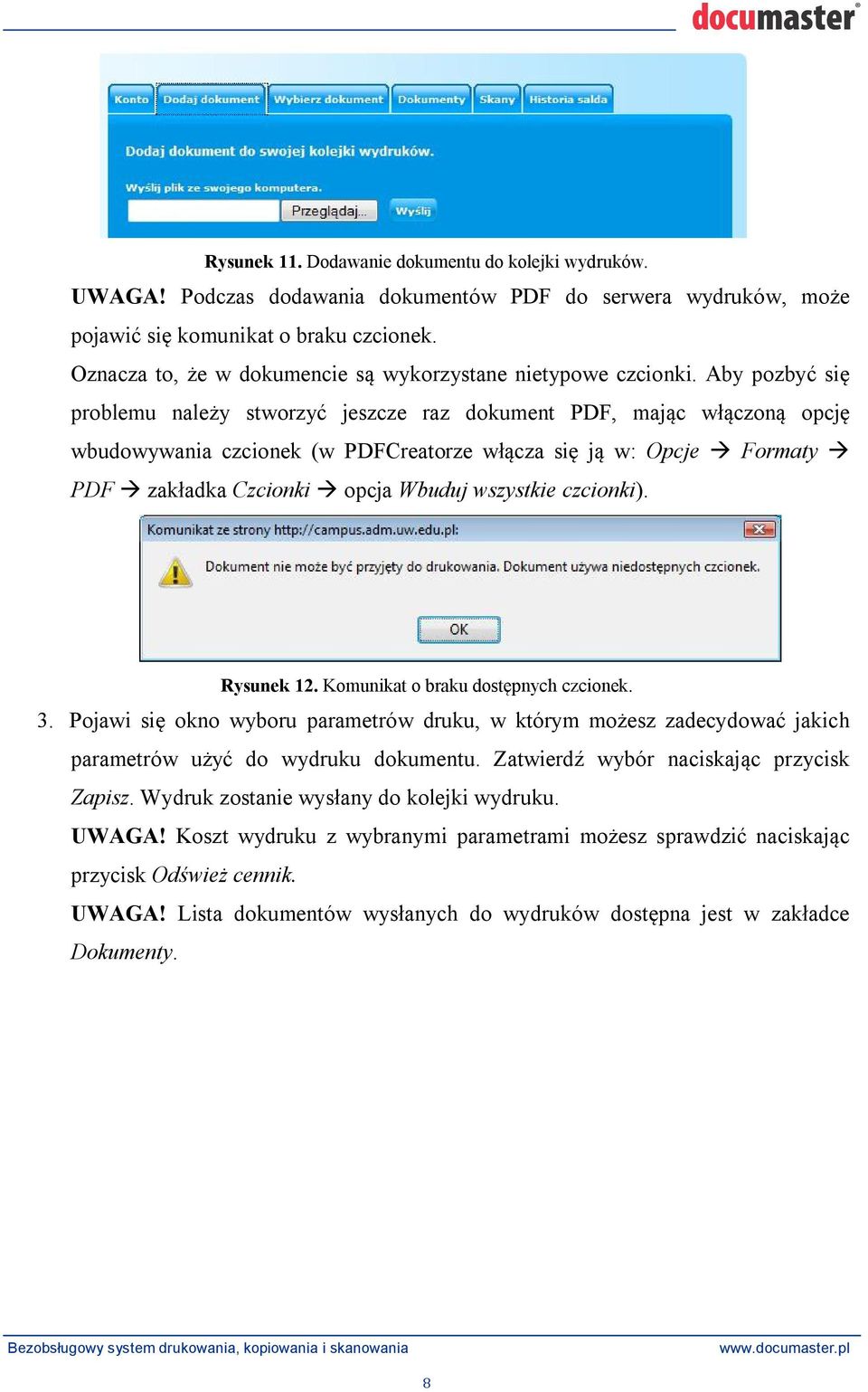 Aby pozby si problemu nale y stworzy jeszcze raz dokument PDF, maj c w czon opcj wbudowywania czcionek (w PDFCreatorze w cza si j w: Opcje Formaty PDF zak adka Czcionki opcja Wbuduj wszystkie