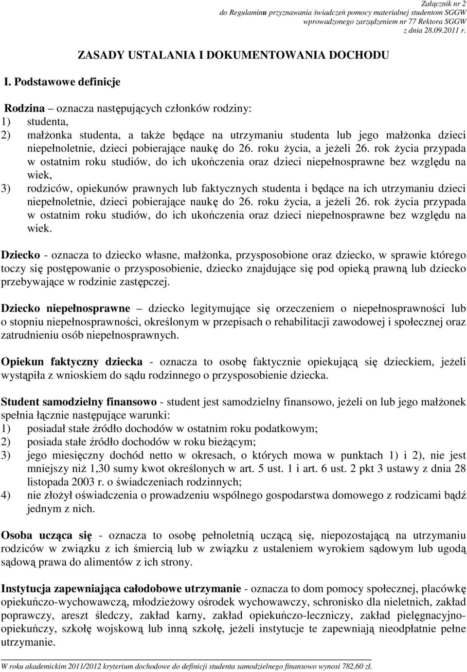 niepełnoletnie, dzieci pobierające naukę do 26. roku Ŝycia, a jeŝeli 26.