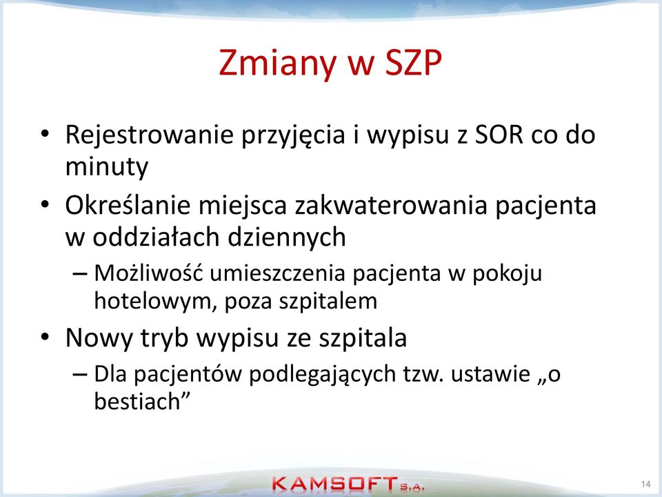 Możliwość umieszczenia pacjenta w pokoju hotelowym, poza szpitalem