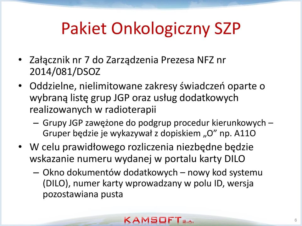 kierunkowych Gruper będzie je wykazywał z dopiskiem O np.