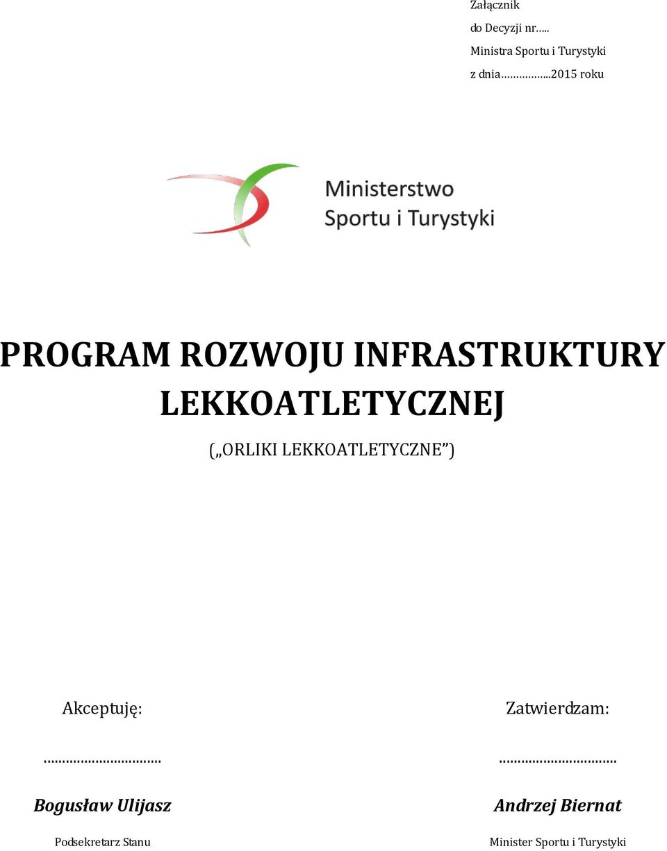 ORLIKI LEKKOATLETYCZNE ) Akceptuję:... Bogusław Ulijasz (.