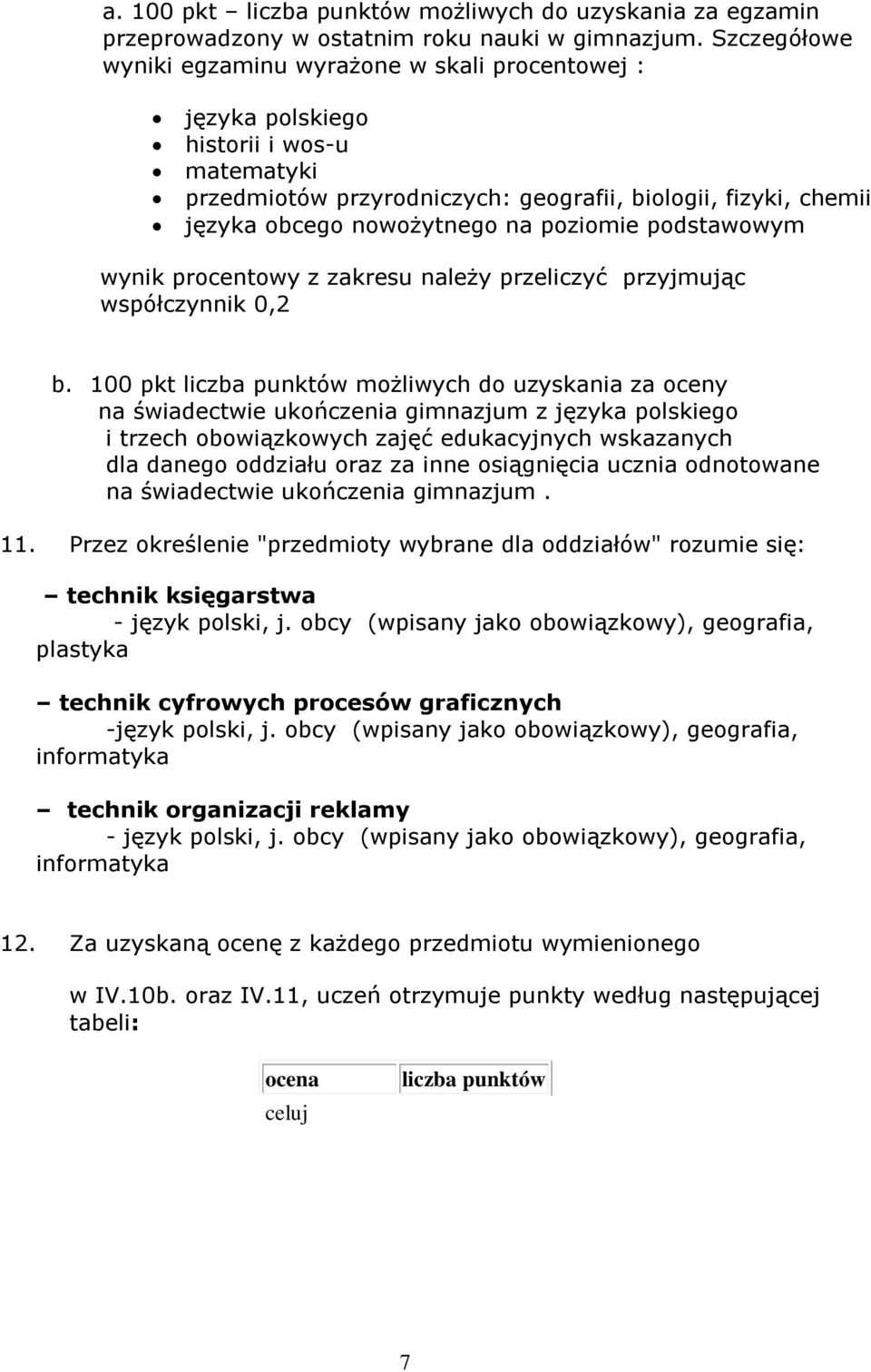 poziomie podstawowym wynik procentowy z zakresu należy przeliczyć przyjmując współczynnik 0,2 b.