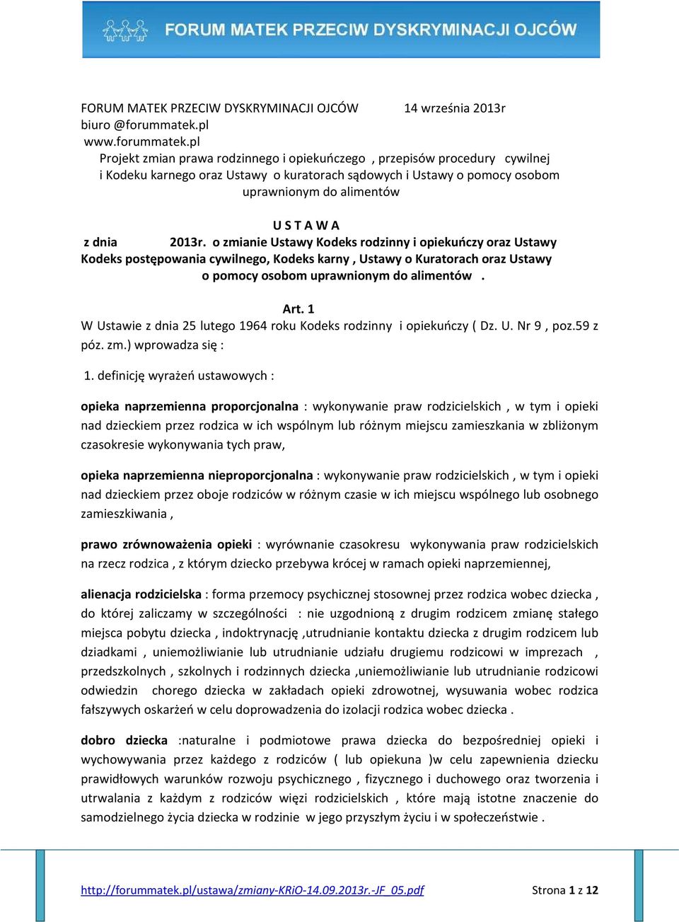 pl Projekt zmian prawa rodzinnego i opiekuńczego, przepisów procedury cywilnej i Kodeku karnego oraz Ustawy o kuratorach sądowych i Ustawy o pomocy osobom uprawnionym do alimentów U S T A W A z dnia