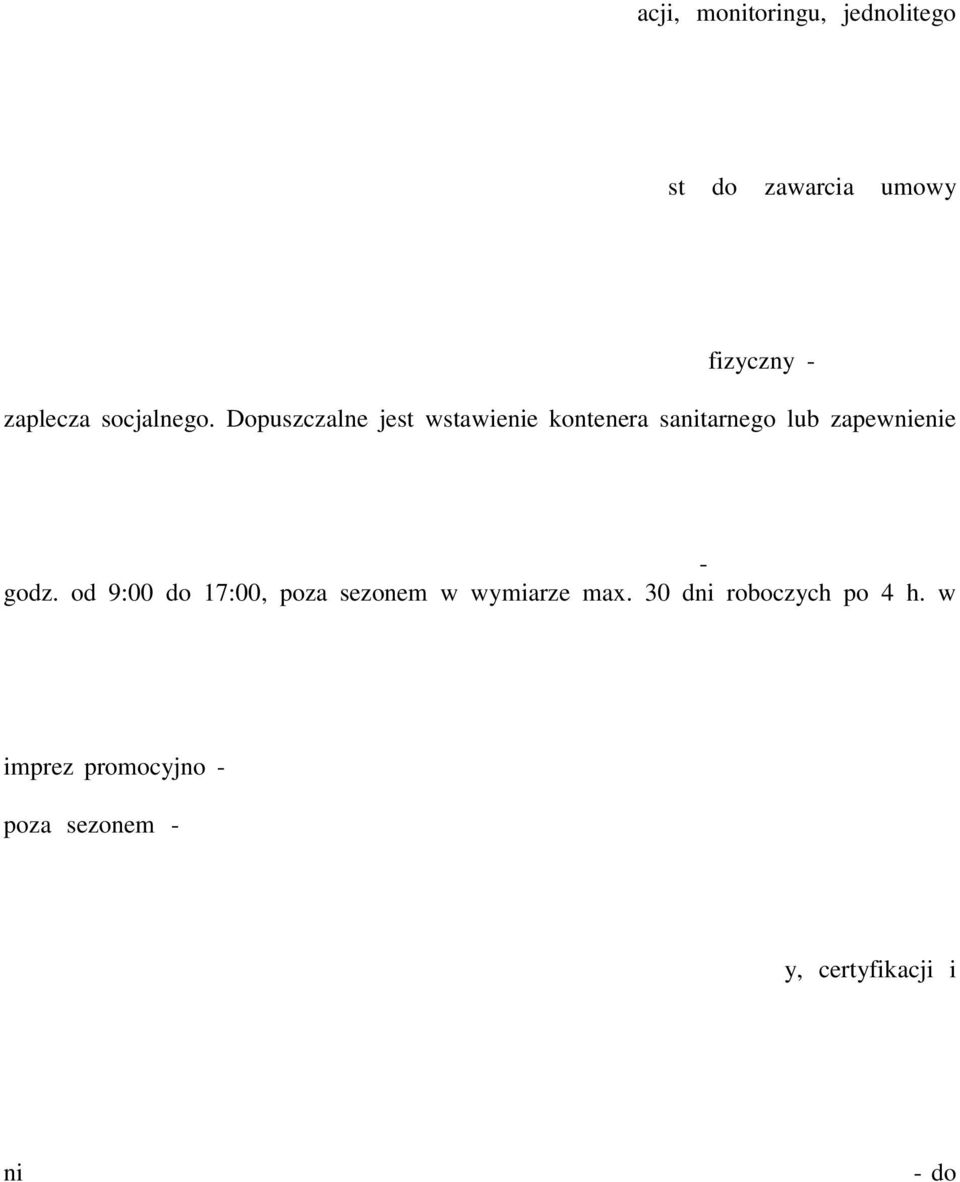 wskazanych przez Zarząd Spółki Pętla Żuławska Sp. z o. o. na koszt własny operatora tzn.