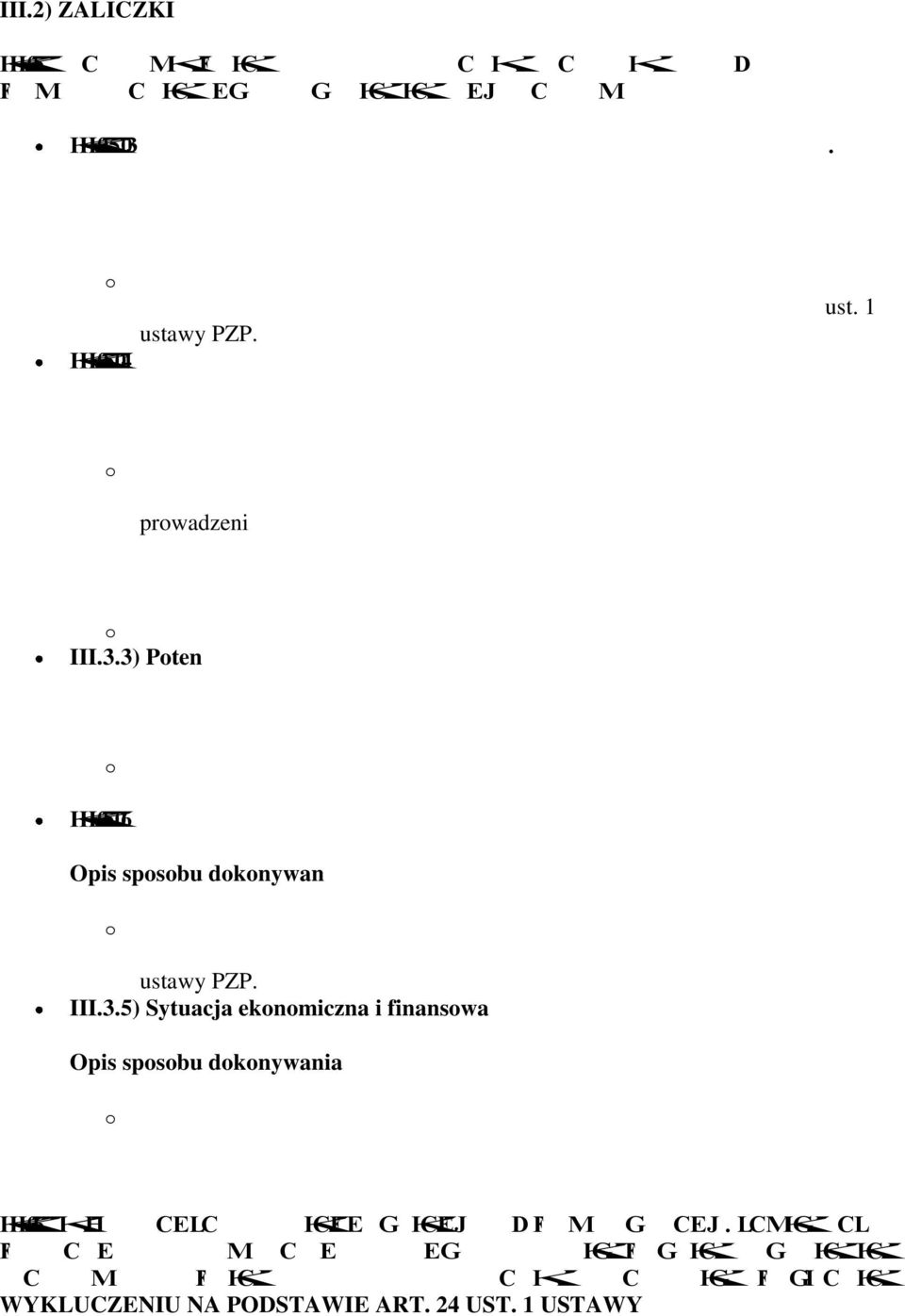 spełnianiu warunków udziału w postępowaniu o których mowa w art. 22 ust. 1 ustawy PZP. III.3.