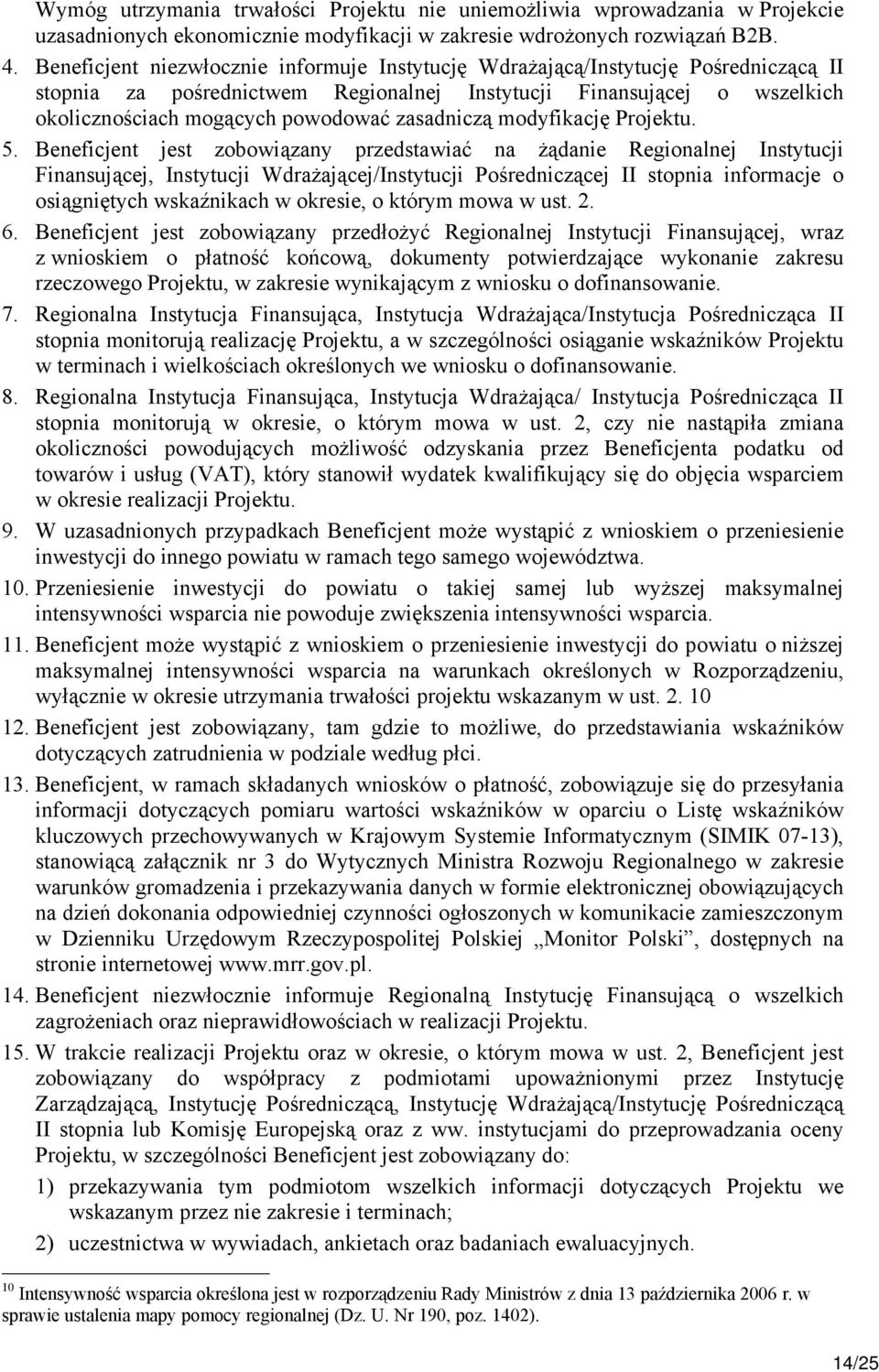 zasadniczą modyfikację Projektu. 5.