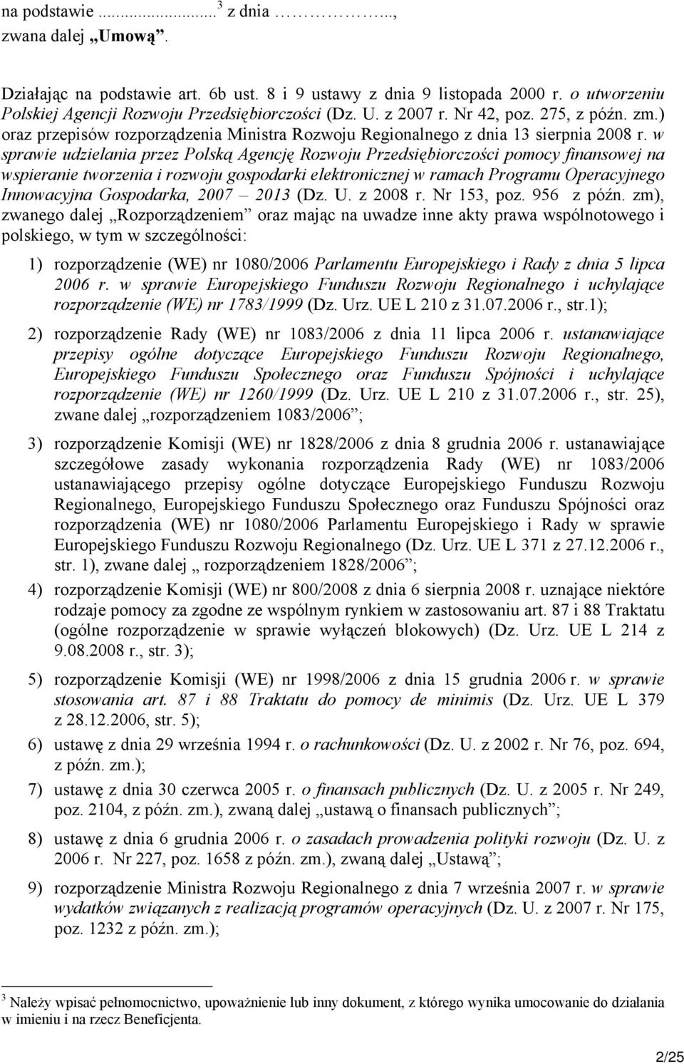 w sprawie udzielania przez Polską Agencję Rozwoju Przedsiębiorczości pomocy finansowej na wspieranie tworzenia i rozwoju gospodarki elektronicznej w ramach Programu Operacyjnego Innowacyjna