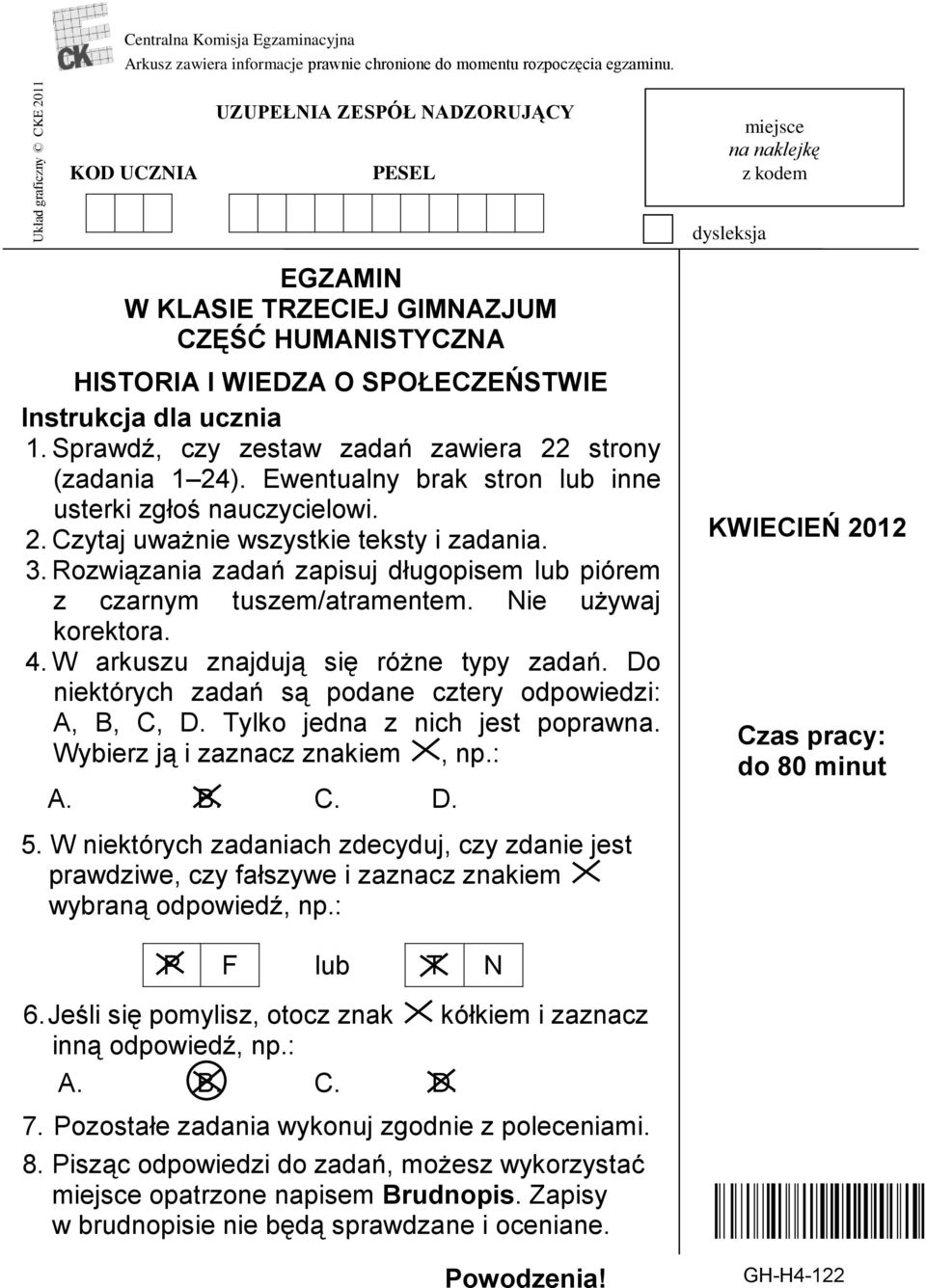 Sprawdź, czy zestaw zadań zawiera 22 strony (zadania 1 24). Ewentualny brak stron lub inne usterki zgłoś nauczycielowi. 2. Czytaj uważnie wszystkie teksty i zadania. 3.