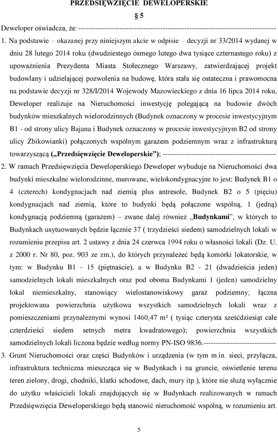 Stołecznego Warszawy, zatwierdzającej projekt budowlany i udzielającej pozwolenia na budowę, która stała się ostateczna i prawomocna na podstawie decyzji nr 328/I/2014 Wojewody Mazowieckiego z dnia