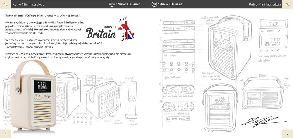 W firmie View Quest jesteśmy dumni z bycia Brytyjczykami i jesteśmy dumni z czerpania inspiracji z najistotniejszych brytyjskich specjalności - projektowanie,